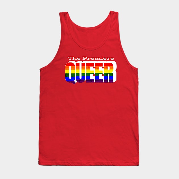 The Premiere Queer - Rainbow Pride Tank Top by Prideopenspaces